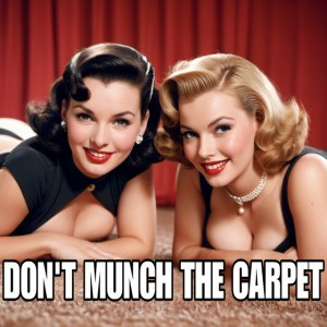 Don't Much the Carpet
