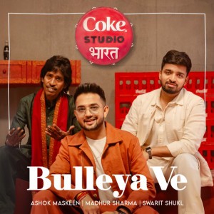 Bulleya Ve | Coke Studio Bharat