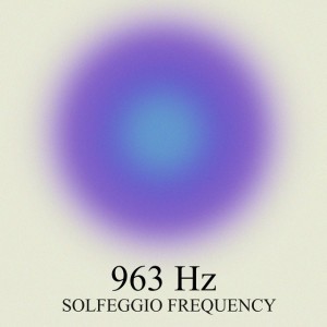 963 Hz Raise Your Vibration