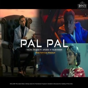 Pal Pal (Mashup) - Afusic x Talha Anjum x Taimoor Baig