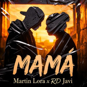 Mamá by Martin Lora & RDjavi