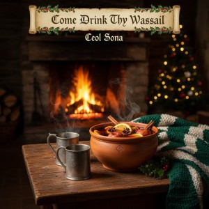 Come Drink Thy Wassail