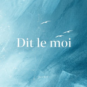 Dit le moi