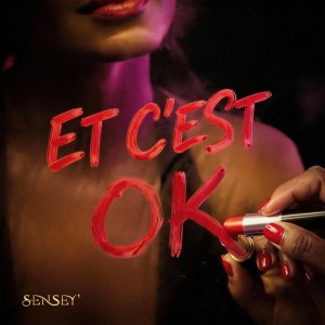 Et c'est OK by SenSey'