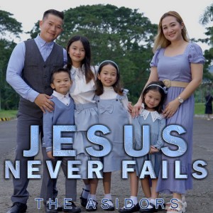 Jesus Never Fails