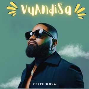 Vuandisa by Ferre Gola