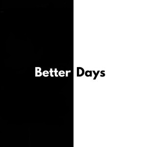 Better Days