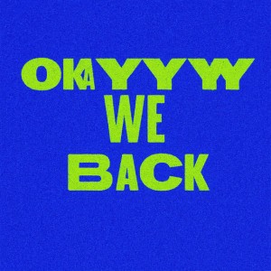 Okayyy We Back