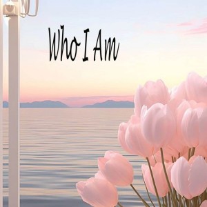 Who I Am