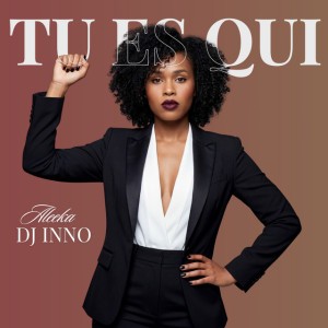 Tu es qui by DJ Inno & Aleeka