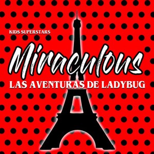 Miraculous, las Aventuras de LadyBug