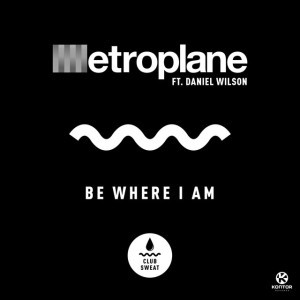 Be Where I Am (feat. Daniel Wilson) feat. Daniel Wilson
