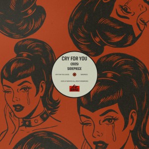 Cry For You (2025) by SIDEPIECE