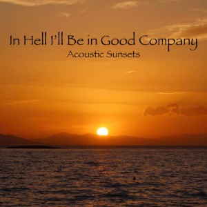 In Hell I'll Be in Good Company