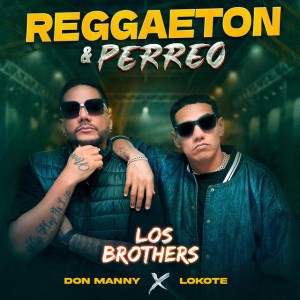 REGGAETON Y PERREO - DON MANNY Y LOKOTE by Lokote