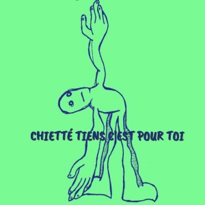 CHIETTE TIENS C'EST POUR TOI