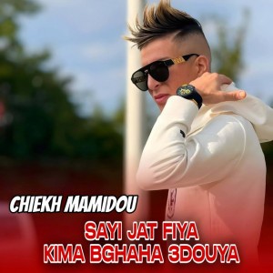 Sayi Jat Fiya Kima Bghaha 3douya