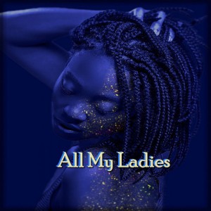 All My Ladies