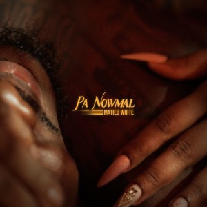 Pa Nowmal by Matieu White