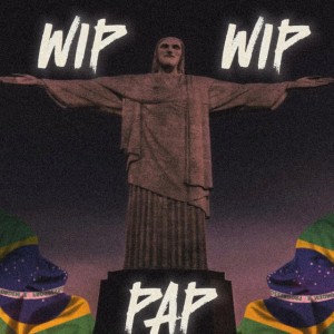 WIP WIP PAP