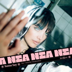 Some Say by Nea