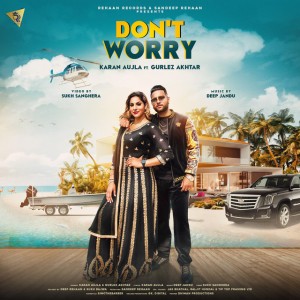 Don’t Worry (feat. Gurlej Akhtar)