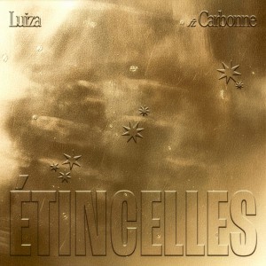 Etincelles by Luiza & Carbonne