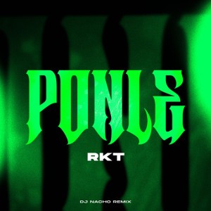 Ponle Rkt - Remix