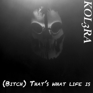 (Bitch) That's What Life Is