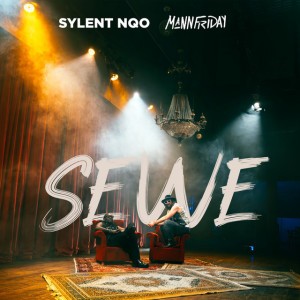 Sewe by Sylent Nqo & Mann Friday