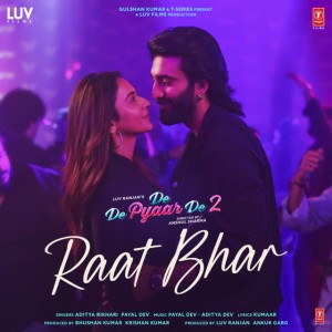 Raat Bhar (From "De De Pyaar De 2") by Aditya Rikhari & Payal Dev & Aditya Dev & Kumaar