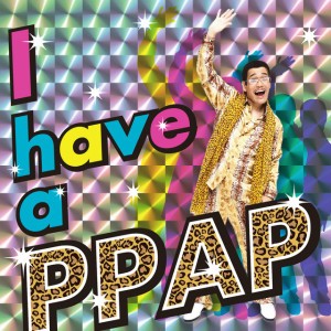 PPAP(Pen-Pineapple-Apple-Pen)