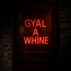 Gyal a Whine
