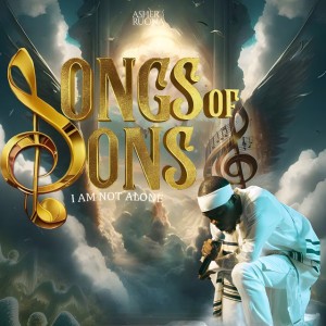 Songs of Sons (I am Not alone)