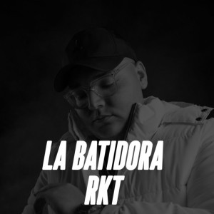 La Batidora Rkt