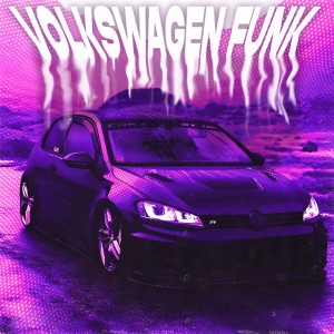 VOLKSWAGEN FUNK - super slowed