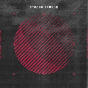 Strong Enough by TENDER