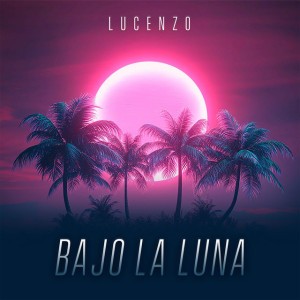 Bajo La Luna by Lucenzo
