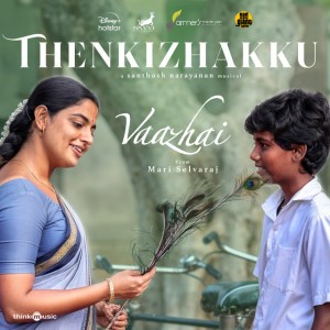 Thenkizhakku - From "Vaazhai"