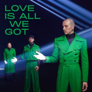 Love Is All We Got