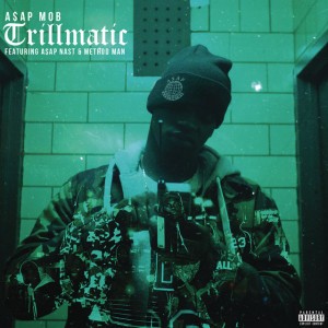 Trillmatic by A$AP Mob & A$AP NAST & Method Man