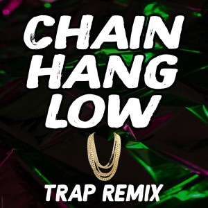 Chain Hang Low (Trap Remix) [TikTok Dance]