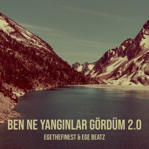 Ben Ne Yangınlar Gördüm 2.0