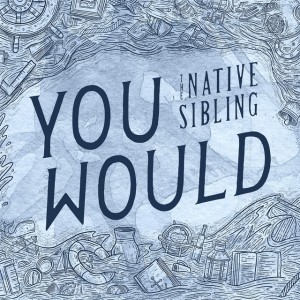 You Would