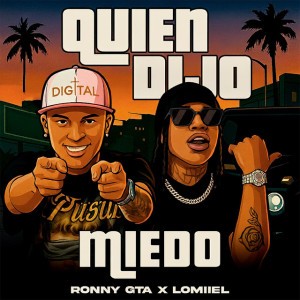Quien Dijo Miedo by Ronny GTA & Lomiiel & Cm Records & Beear Music
