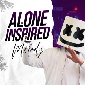 Alone Melody (inspired Alan Walker & marshmellow)