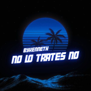 No Lo Trates No - Guaracha Edit