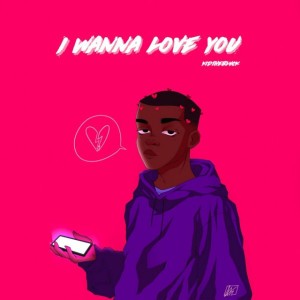 I Wanna Love You