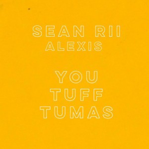 You tuff tumas (feat. Alexis)