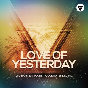 Love Of Yesterday - Extended Mix